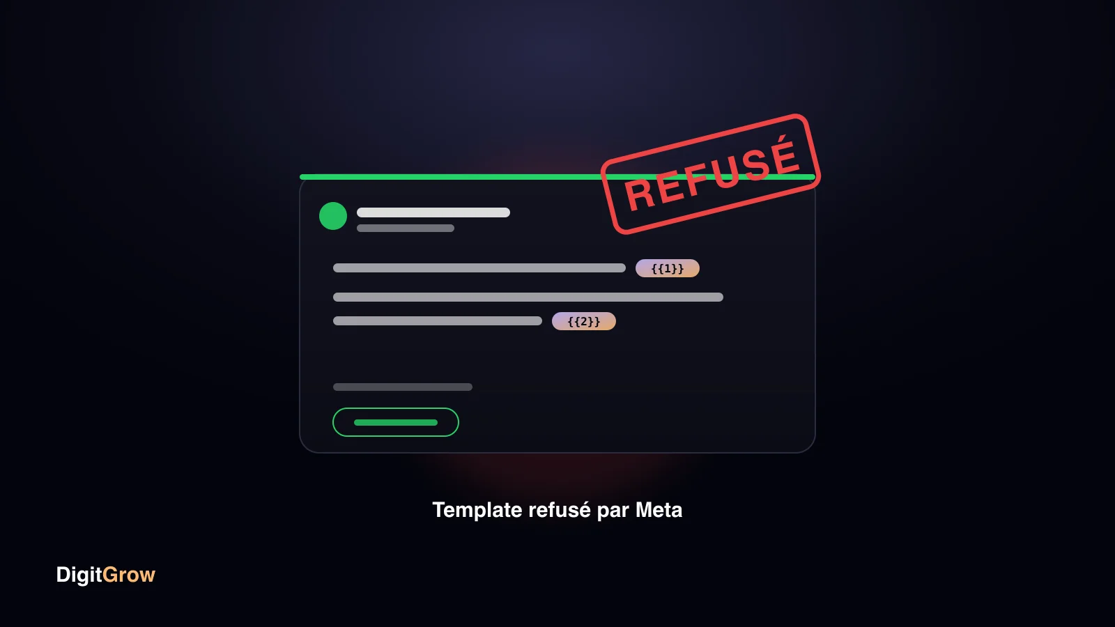 Templates WhatsApp refusés par Meta : pourquoi et comment les faire valider
